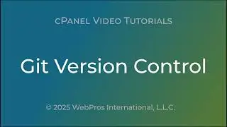 cPanel Tutorials - Git Version Control