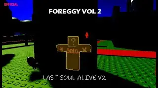 ROBLOX FOREGGY OFFICIAL OST - LAST SOUL ALIVE V2