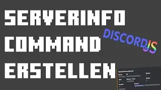 Serverinfo Command erstellen | Discord.JS #014 | DerCoderJo