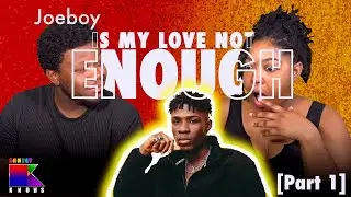 Joe Boy - Is My Love Not Enough [Part 1] (🇭🇹REACTION🇺🇸)