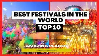TOP 10   - Best Festivals in The World #bestfestival