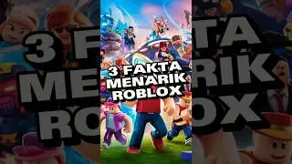 Do You Like Playing ROBLOX? Here are 3 interesting facts about the ROBLOX game!! 