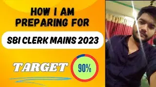 The Perfect Preparation for SBI CLERK MAINS 2023 | Score 90+ |  #sbiclerk2023 #sbiclerkmains
