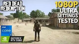 Red Dead Redemption - RTX 2060 + i7 4770 | Ultra Settings Tested
