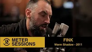 Fink - Warm Shadow (Live on 2 Meter Sessions, 2011)