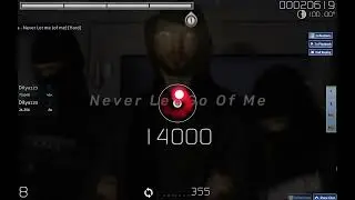 Never let me (of me) | osu!