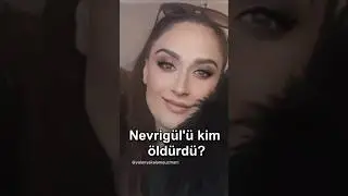 Nevrigül'ü kim öldürdü? | Yalan Yakalama Uzmanı