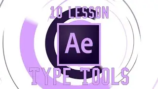 TUTORIAL LESSON | 10 | Type Tools | AFTER EFFECT