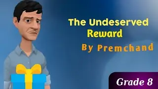 Ch- 10 Undeserved Reward by Premchand || explained by animation || Aryan hacks || Grade 8
