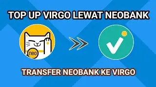Cara Mudah Transfer NeoBank ke Virgo | Isi Saldo Virgo Lewat Neo Bank