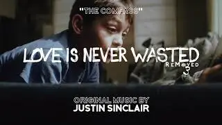 4. "The Compass" - ReMoved#3 - Original Music By JUSTIN SINCLAIR