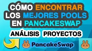 📈 PancakeSwap Cómo Encontrar las Mejores Criptomonedas Pool | Análisis Proyectos Pools Pancake Swap