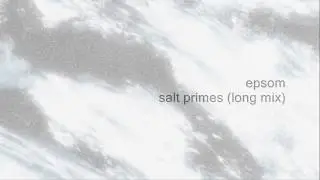 Epsom - Salt Primes (Long Mix)