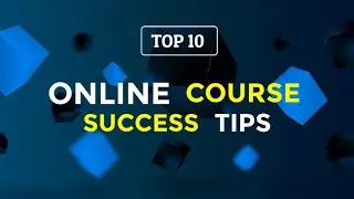 How To Make The Best of Online Courses