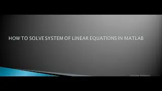 How to solve System of Linear Equations in MATLAB|Two methods to solve system of Linear Equations