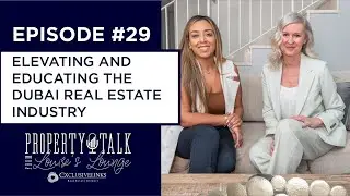 Empowering and Enlightening Dubai’s Real Estate Market | Silvia Eldawi, Founder & Chief Propologist