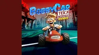 Bobbycar (TekkSchuster Remix)