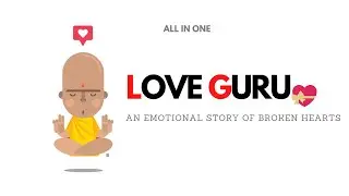 LOVE GURU : Emotional Love story everyone one should listen