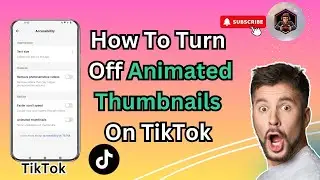 How To Turn Off Animated Thumbnails On TikTok | Simple Guide