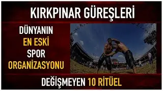 Tarihi Kırkpınar Güreşleri Hakkında Bilmeniz Gereken 10 Şey