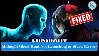 ✅ Fix Midnight Ghost Hunt Launching The Game Failed, Black Screen, Not Starting, Stuck & Running
