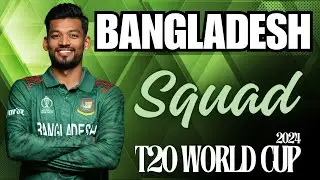 Team Bangladesh | Squad For ICC Man's T20 World Cup 2024 
