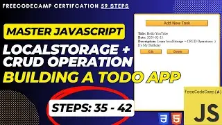 Learn Javascript Browser localStorage + CRUD: Build a Todo App | Steps 35-42 FreeCodeCamp Project