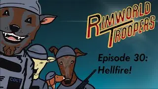 RimWorld Troopers - Hellfire! - A Twitch Toolkit Series | EP 30