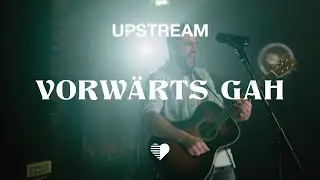 UPSTREAM // Vorwärts gah (Live Studio Video)