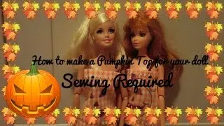 How to make a Pumpkin top for your doll-Sewing-plus shout-outs