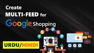 Step-by-Step Guide to Setting Up Multiple Google Shopping Feeds in Shopify | EasyFeed