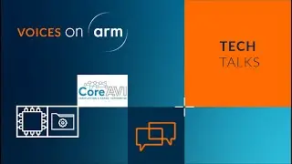 Arm Tech Talk from CoreAVI & Arm: Supercharging Functional Safety: The Future of Automotive