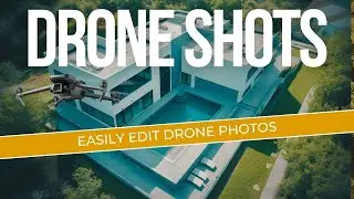 Real Estate DRONE Photo Editing - Its EASY If You Do This!