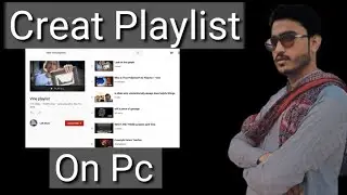 How We Create Playlist For Youtube On Pc|| Playlist kaise banaye||Create Playlist and Increase Views