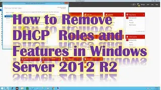 How to Remove DHCP  Roles and Features in Windows Server 2012 R2
