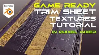 GAME READY texturing tutorial for SCIFI TRIM SHEETS in Quixel Mixer