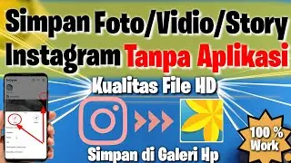 CARA MENYIMPAN VIDIO INSTAGRAM KE GALERI Tanpa Aplikasi