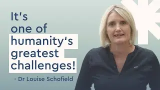 Change Makers: Dr Louise Schofield shares solution to one of humanity's greatest challenges
