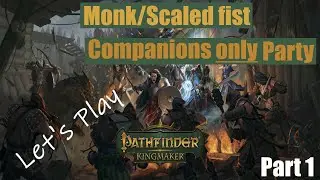 [Pathfinder: Kingmaker] Challenging difficulty, Monk build, Good alignment playthrough, part 1