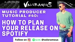 Music Producer Tutorial 40 | How To Plan Your Release On Spotify
