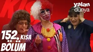 Yalan Dünya 152. Kısa Bölüm