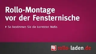 Rollo-Montage vor der Fensternische www.rollo-laden.de