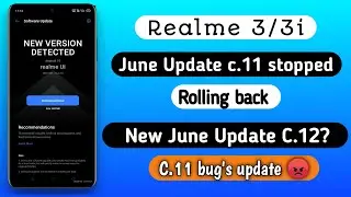 Realme 3/3i C.11 Update rolling back | Realme 3/3i New June Update C.12 ?| Anu tech 😍