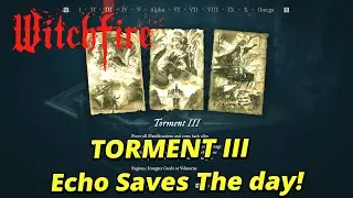 Witchfire Torment III - Good ol' Echo Saves The Day! (4K 60FPS)