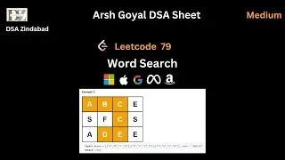 Word Search || Arsh Goyal DSA Sheet Q18 || Arrays || Leetcode 79 || Google || Apple || Amazon