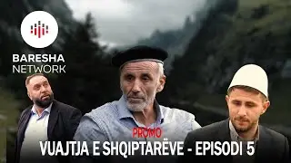 Vuajtja e Shqiptarëve - Episodi 5 | PROMO