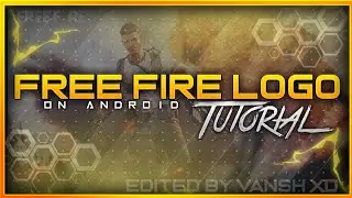 How to make Free Fire Logo Tutorial On Android || Vansh XD