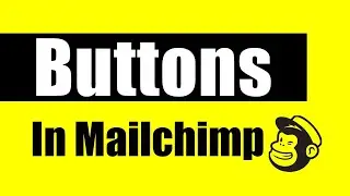 How to Add Button in MAILCHIMP Template | 3 Ways to Add Button on Mailchimp Newsletter