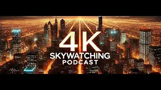 4K Skywatching Podcast: Episode #1. The UFOlab