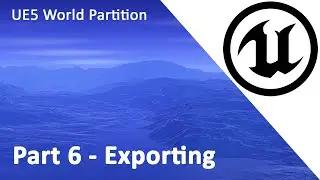 UE5 World Partition Part 6 Exporting Landscapes